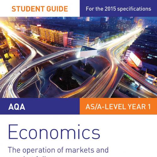 AQA Economics Student Guide 1 The Operation of Markets and Marke - Ray Powell,James Powell