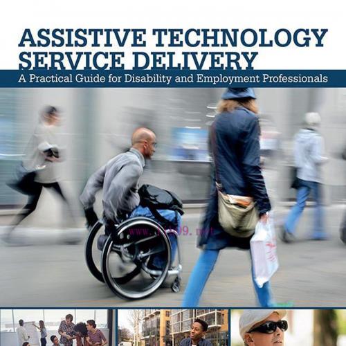 [AME]Assistive Technology Service Delivery: A Practical Guide for Disability and Employment Pro...