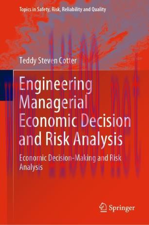 Engineering Managerial Economic Decision and Risk Analysis
