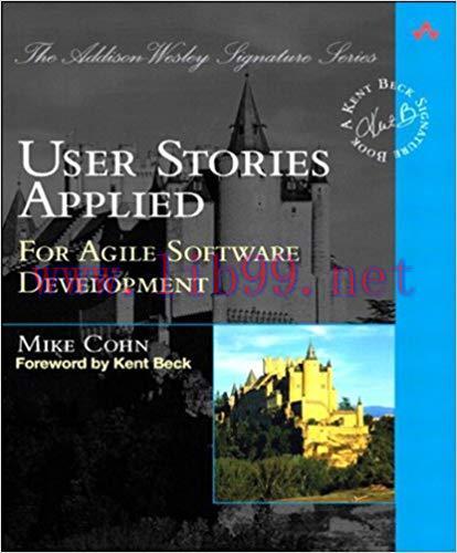 User Stories Applied: For Agile Software Development (Addison-Wesley Signature Series (Beck)) 1...