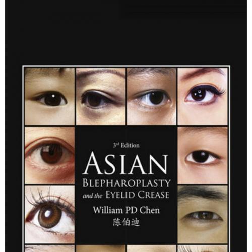 Asian Blepharoplasty and the Eyelid Crease 3rd Edition - Wei Zhi