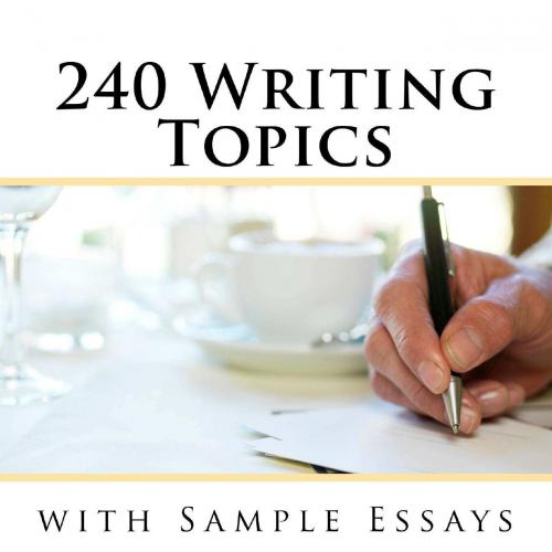 240 Writing Topics with Sample Essays_ How to Write Essays (120 Writing Topics) - LIKE TEST PRE...