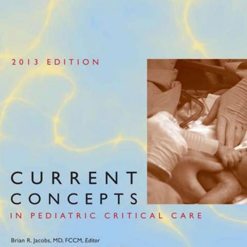 Current Concepts in Pediatric Critical Care 2013
