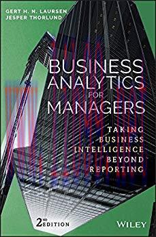 Business Analytics for Managers: Taking Business Intelligence Beyond Reporting (Wiley and SAS B...