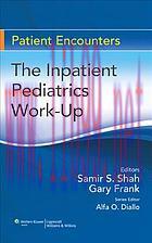 [AME]The Inpatient Pediatrics Work-Up (Patient Encounters)