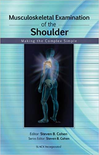 Musculoskeletal Examination of the Shoulder - Making the Complex Simple