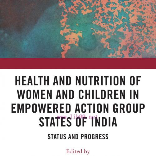 [AME]Health and Nutrition of Women and Children in Empowered Action Group States of India (EPUB...