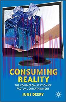 Consuming Reality: The Commercialization of Factual Entertainment 2012 Edition,