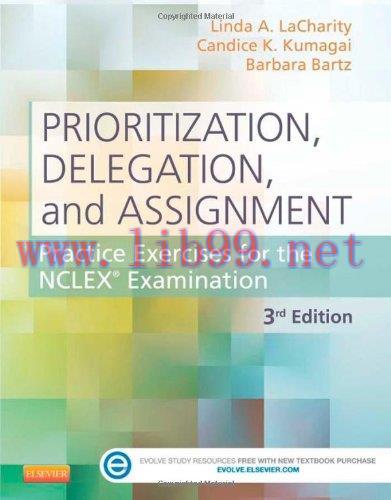 [AME]Prioritization, Delegation, and Assignment: Practice Exercises for the NCLEX Examination, ...