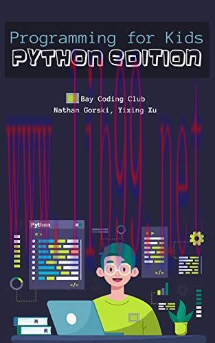 [FOX-Ebook]Programming for Kids: Python Edition. Learn python with over 95 exercises and projec...