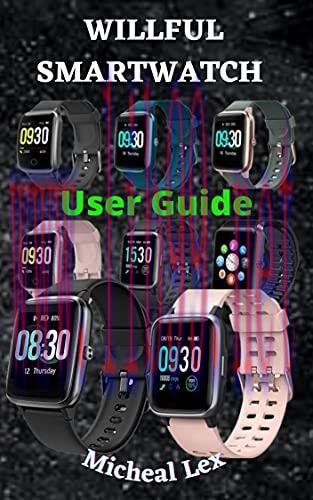 [FOX-Ebook]Willful Smartwatch User Guide: A Complete Instructional Manual On How To Set Up Your...