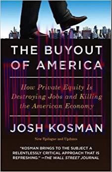 The Buyout of America: How Private Equity Is Destroying Jobs and Killing the American Economy