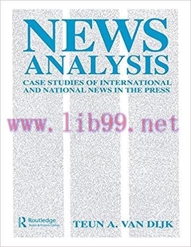News Analysis: Case Studies of international and National News in the Press (Routledge Communic...