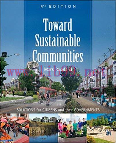 Toward Sustainable Communities: Solutions for Citizens and Their Governments-Fourth Edition Fou...