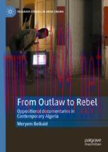 [PDF]From_ Outlaw to Rebel: Oppositional documentaries in Contemporary Algeria