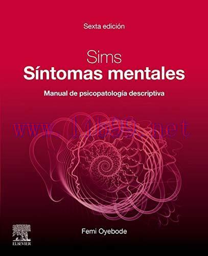 [AME]Sims. S&iacute;ntomas mentales (6&ordf; ed.): Manual de psicopatolog&iacute;a descriptiva (Spanish Edition) (...