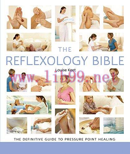 [FOX-Ebook]The Reflexology Bible: The Definitive Guide to Pressure Point Healing