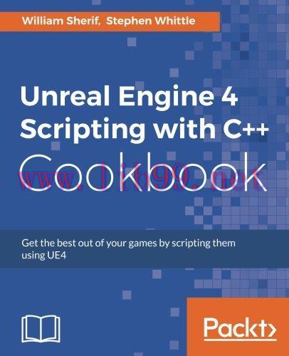 [FOX-Ebook]Unreal Engine 4 Scripting with C++ Cookbook