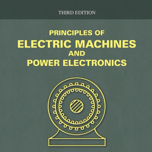 Principles of Electric Machines and Power Electronics 3rd Edition