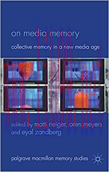 On Media Memory: Collective Memory in a New Media Age (Palgrave Macmillan Memory Studies) 2011 ...