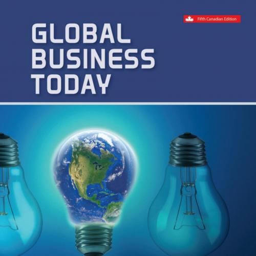 Global Business Today 5th Canadian Edition by Charles W. L. Hill Dr - Wei Zhi