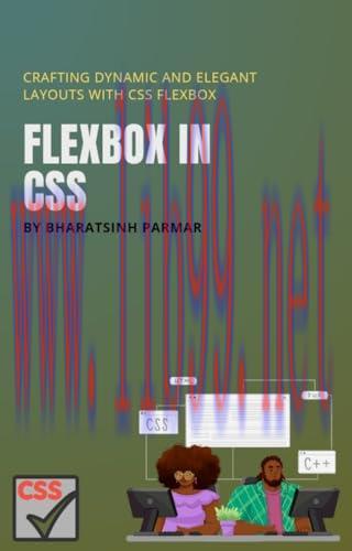 [FOX-Ebook]Flexbox in CSS: Crafting Dynamic and Elegant Layouts with CSS Flexbox