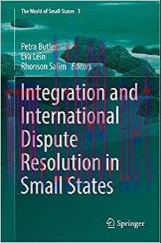 (PDF)Integration and International Dispute Resolution in Small States (The World of Small State...