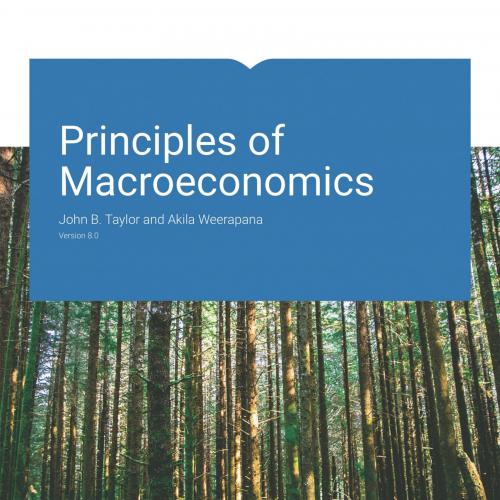 Principles of Macroeconomics, Version 8.0 By John B. Taylor
