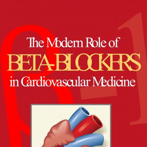 Modern Role of Beta-Blockers in Cardiovascular Medicine, The - Wei Zhi