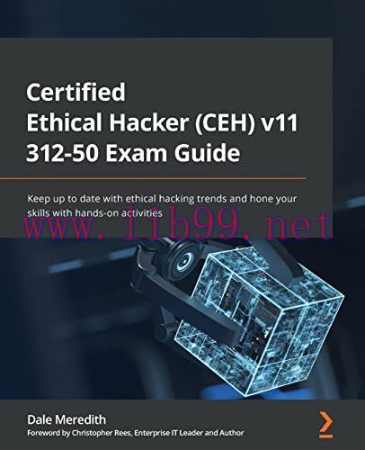 [FOX-Ebook]Certified Ethical Hacker (CEH) v11 312-50 Exam Guide: Keep up to date with ethical h...