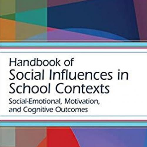 Handbook of Social Influences in School Contexts