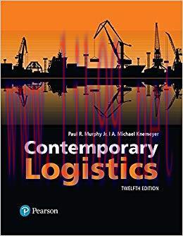 Test Bank for Contemporary Logistics 12th Edition by Jr. Murphy, Paul R