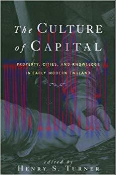 (PDF)The Culture of Capital: Property, Cities, and Knowledge in Early Modern England 1st Editio...