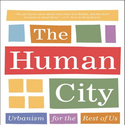 Human City, The - Kotkin, Joel