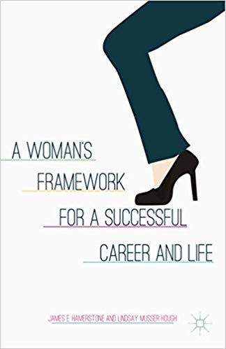(PDF)A Woman&rsquo;s Framework for a Successful Career and Life 2013 Edition