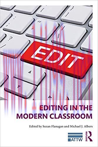 Editing in the Modern Classroom (ATTW Series in Technical and Professional Communication) 1st E...