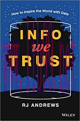 Info We Trust: How to Inspire the World with Data 1st Edition,