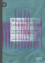 [PDF]Women and the Lebanese Civil War: Female Fighters in Lebanese and Palestinian Militias