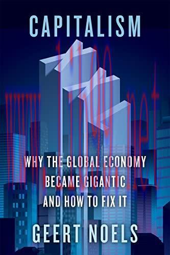 [FOX-Ebook]Capitalism XXL: Why the Global Economy Became Gigantic and How to Fix It