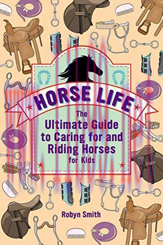 (PDF)Horse Life: The Ultimate Guide to Caring for and Riding Horses for Kids