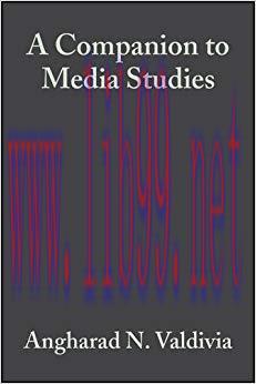 A Companion to Media Studies (Blackwell Companions in Cultural Studies Book 8) 1st Edition,