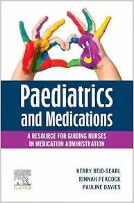 [AME]Paediatrics and Medications: A Resource for Guiding Nurses in Medication Administration (T...