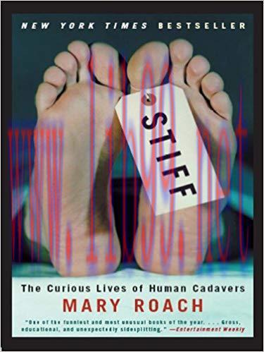 Stiff: The Curious Lives of Human Cadavers 1st Edition,