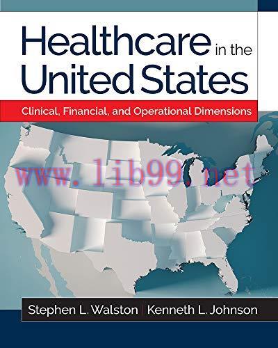 [AME]Healthcare in the United States: Clinical, Financial, and Operational Dimensions (Gateway ...