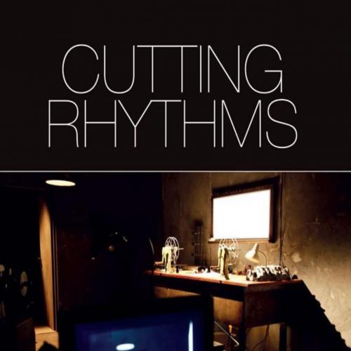 Cutting Rhythms Intuitive Film Editing 2nd Edition
