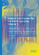 [PDF]Science Curriculum for the Anthropocene, Volume 1: Complexity, Systems, and Sustainability...