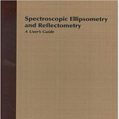 Spectroscopic Ellipsometry and Reflectometry_ A User's Guide