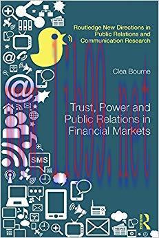 Trust, Power and Public Relations in Financial Markets (Routledge New Directions in Public Rela...