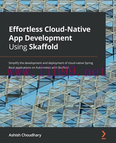 [FOX-Ebook]Effortless Cloud-Native App Development Using Skaffold: Simplify the development and...