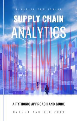 [FOX-Ebook]Supply Chain Analytics: A Comprehensive Guide to supply chain analytics, harnessing ...